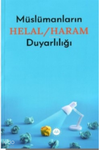 Müslümanların Helal / Haram Duyarlılığı | Kolektif | Diyanet İşleri Ba