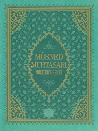 Müsned Muhtasarı Mülteka’l Ashab
