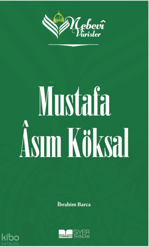 Mustafa Asım Köksal;Nebevi Varisler 98