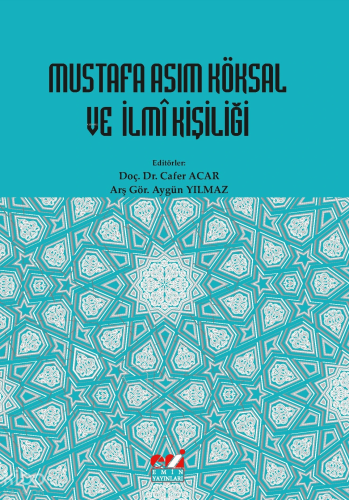 Mustafa Asım Köksal ve İlmî Kişiliği | Kolektif | Emin Yayınları