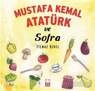 Mustafa Kemal Atatürk ve Sofra