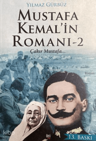 Mustafa Kemal'in Romanı 2 - Çakır Mustafa...