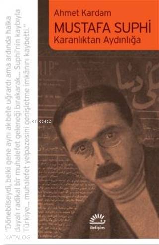 Mustafa Suphi; Karanlıktan Aydınlığa | Ahmet Kardam | İletişim Yayınla