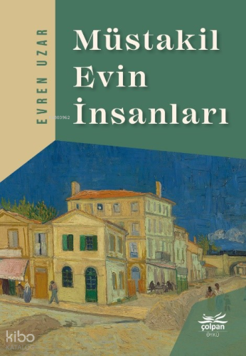 Müstakil Evin İnsanları | Evren Uzar | Çolpan Kitap