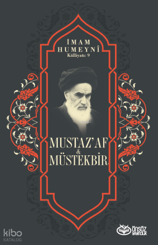 Mustaz’af - Müstekbir;İmam Humeyni Külliyatı: 9 | İmam Humeyni | Önsöz