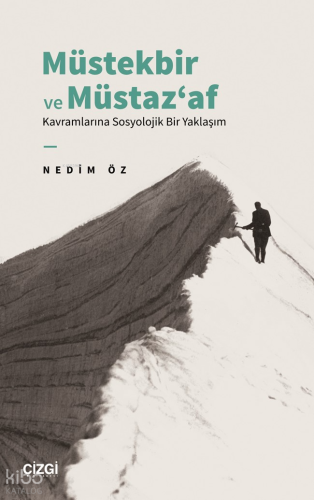 Müstekbir ve Müstaz‘af Kavramlarına Sosyolojik Bir Yaklaşım