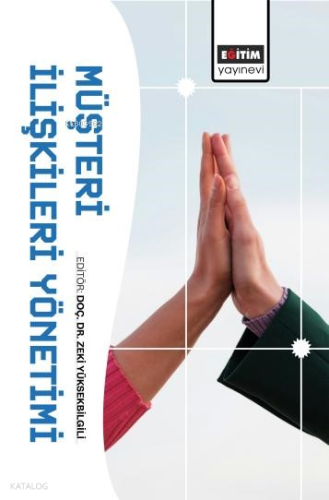 Müşteri İlişkileri Yönetimi | Kolektif | Eğitim Yayınevi - Bilimsel Es