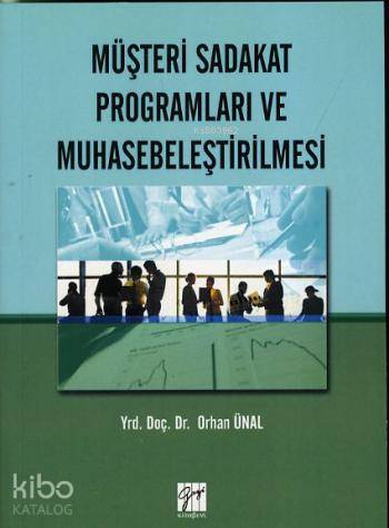 Müşteri Sadakat Programları ve Muhasebeleştirilmesi | Orhan Ünal | Gaz