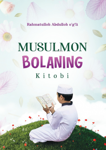 Musulmon bolaning kitobi