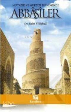 Mu'tazıd ve Müktefi Döneminde Abbasiler