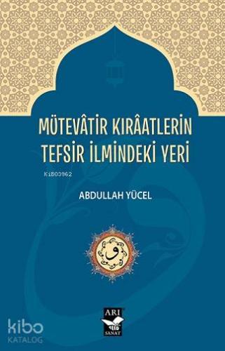 Mütevatir Kıraatlerin Tefsir İlmindeki Yeri | Abdullah Yücel | Arı San