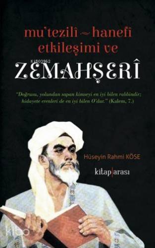 Mutezili – Hanefi Etkileşimi ve Zemahşeri