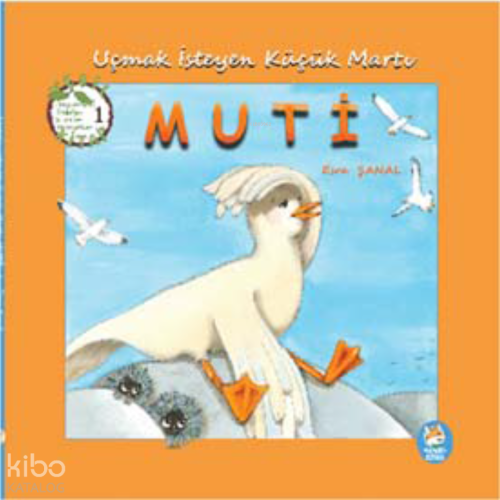 Muti;Uçmak İsteyen Küçük Martı