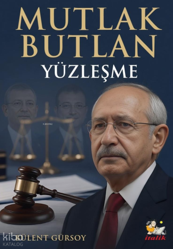 Mutlak Butlan: Yüzleşme | Bülent Gürsoy | İtalik Kitaplar
