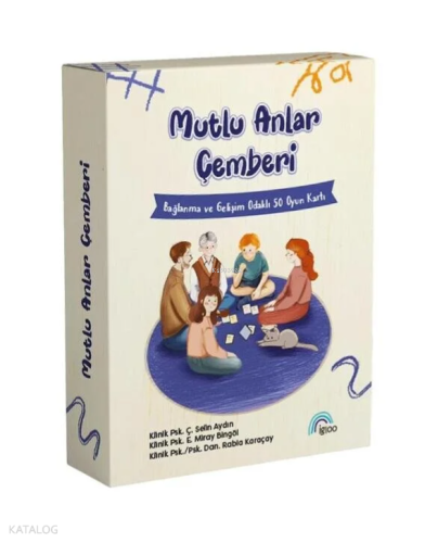 Mutlu Anlar Çemberi;Bağlanma ve Gelişim Odaklı 50 Oyun Kartı