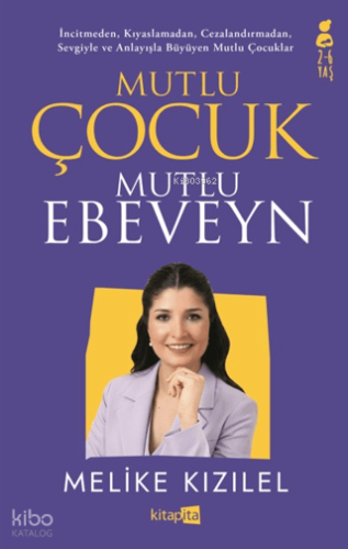 Mutlu Çocuk Mutlu Ebeveyn | Melike Kızılel | Kitapita Yayıncılık
