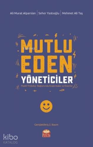 Mutlu Eden Yöneticiler Pozitif Psikoloji Bağlamında Araştırmalar ve Öneriler