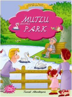 Mutlu Park | Tuncel Altınköprü | Çilek Yayınları