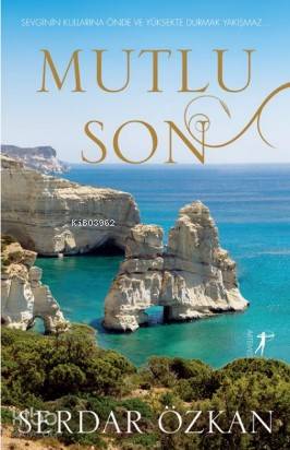 Mutlu Son; Sevginin Kullarına Önde ve Yüksekte Durmak Yakışmaz