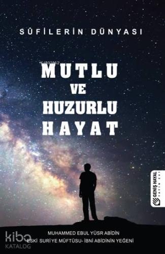 Mutlu ve Huzurlu Hayat; Süfilerin Dünyası