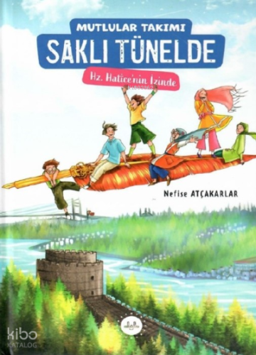 Mutlular Takımı Saklı Tünelde;Hz. Hatice’nin İzinde | Nefise Atçakarla