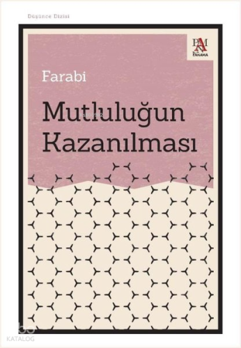 Mutluluğun Kazanılması | Fârâbî | Panama Yayıncılık