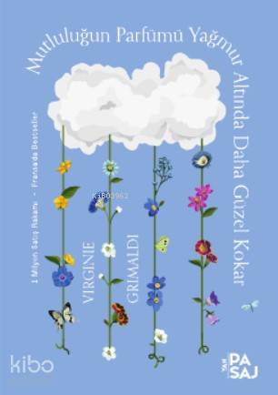 Mutluluğun Parfümü Yağmur Altında Daha Güzel Kokar