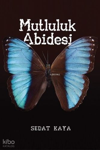 Mutluluk Abidesi | Sedat Kaya | Ritim Sanat Yayınları