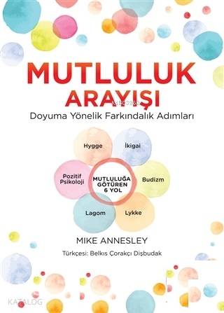Mutluluk Arayışı; Doyuma Yönelik Farkındalık Adımları