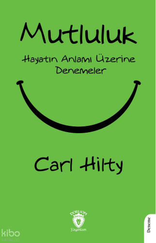 Mutluluk;Hayatın Anlamı Üzerine Denemeler