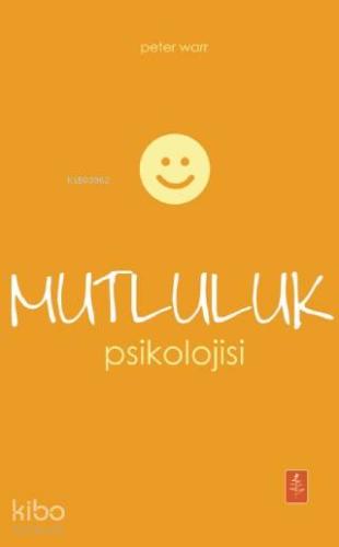 Mutluluk Psikolojisi - The Psychology Of Happiness