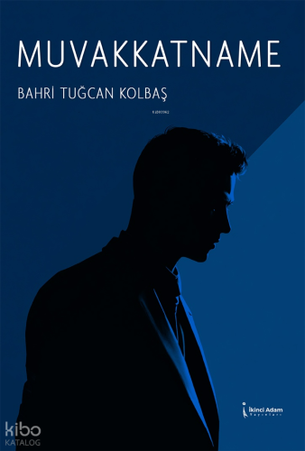 Muvakkatname | Bahri Tuğcan Kolbaş | İkinci Adam Yayınları