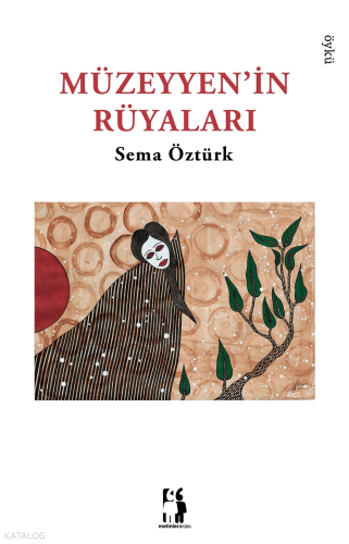 Müzeyyen'in Rüyaları | Sema Öztürk | Metinlerarası Kitap