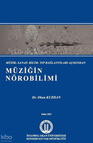 Müziğin Nörobilimi;Müzik-Sanat-Bilim-Tıp Bağlantıları Açısından