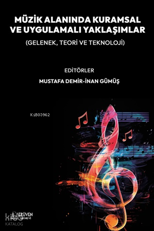 Müzik Alanında Kuramsal ve Uygulamalı Yaklaşımlar;Gelenek, Teori ve Te