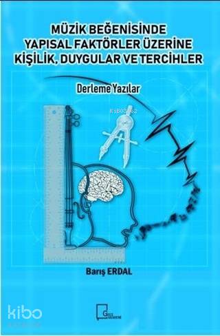 Müzik Beğenisinde Yapısal Faktörler Üzerine Kişilik Duygular ve Tercihler