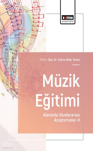 Müzik Eğitimi Alanında Uluslararası Araştırmalar - 2