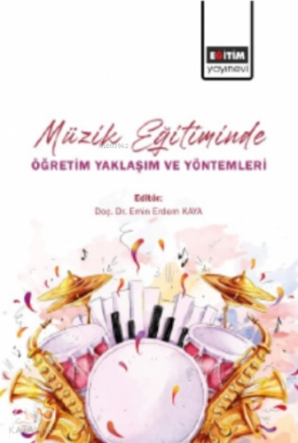 Müzik Eğitiminde Öğretim Yaklaşım Ve Yöntemleri