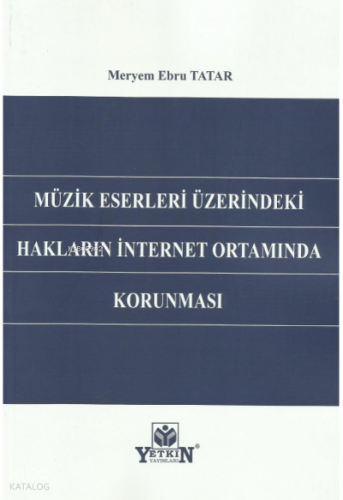 Müzik Eserleri Üzerindeki Hakların İnternet Ortamında Korunması