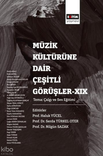 Müzik Kültürüne Dair Çeşitli Görüşler-XIX | Kolektif | Eğitim Yayınevi