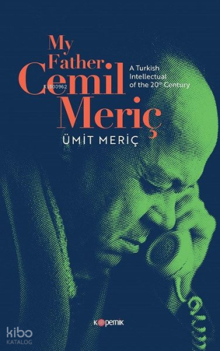 My Father Cemil Meriç - A Turkish İntellectual Of The 20th Century | Ü