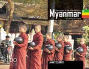 Myanmar & Luang Prabang; Dünyadan İnsan Manzaraları