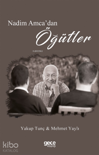 Nadim Amca’dan Öğütler