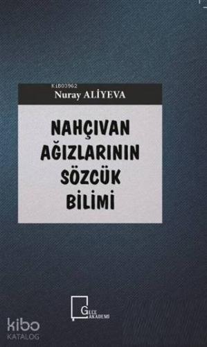 Nahçıvan Ağızlarının Sözcük Bilimi