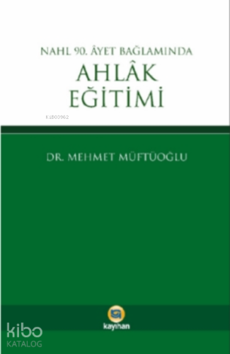 Nahl 90. Ayet Bağlamında Ahlak Eğitimi