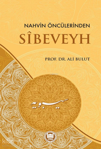 Nahvin Öncülerinden Sibeveyh | Ali Bulut | M. Ü. İlahiyat Fakültesi Va
