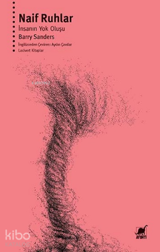 Naif Ruhlar;İnsanın Yok Oluşu