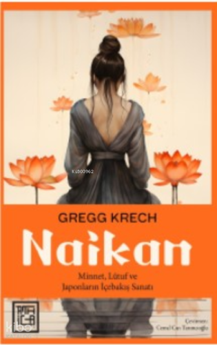 Naikan;Minnet, Lütuf ve Japonların İçebakış Sanatı