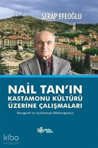 Nail Tan'ın Kastamonu Kültürü Üzerine Çalışmaları