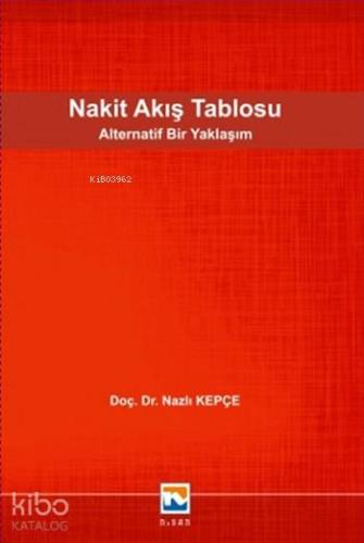 Nakit Akış Tablosu; Alternatif Bir Yaklaşım